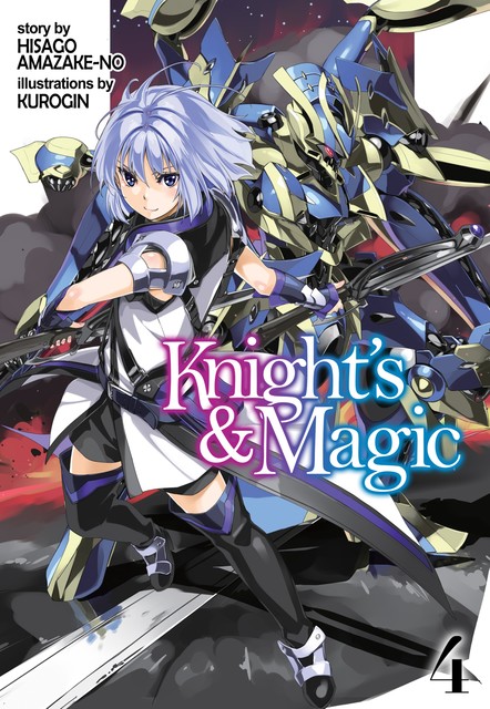 Knight's & Magic: Volume 4 (Light Novel), Hisago Amazake-no