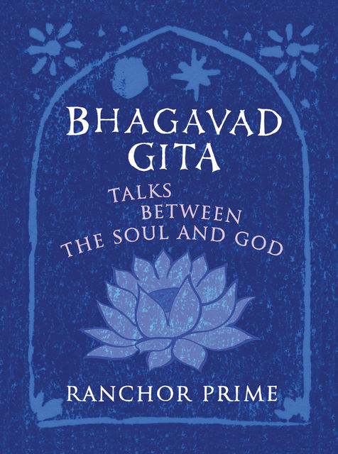 Bhagavad Gita, Ranchor Prime, Charles Newington