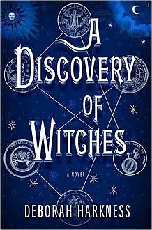 A Discovery of Witches, Deborah Harkness