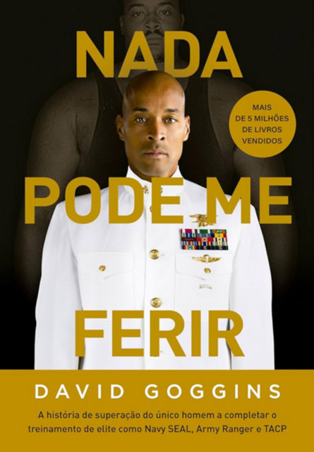 Nada Pode Me Ferir, David Goggins