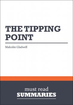 Summary: The Tipping Point  Malcolm Gladwell, Must Read Summaries