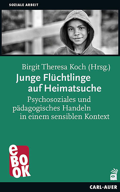 Junge Flüchtlinge auf Heimatsuche, Birgit Theresa Koch