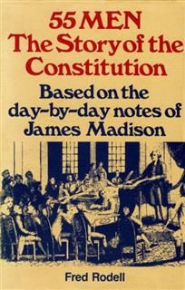 55 Men, Story of Constitution, Fred Rodell
