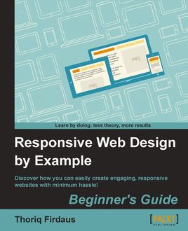 Responsive Web Design by Example Beginner's Guide, Thoriq Firdaus