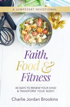 Faith, Food & Fitness, Charlie Jordan Brookins