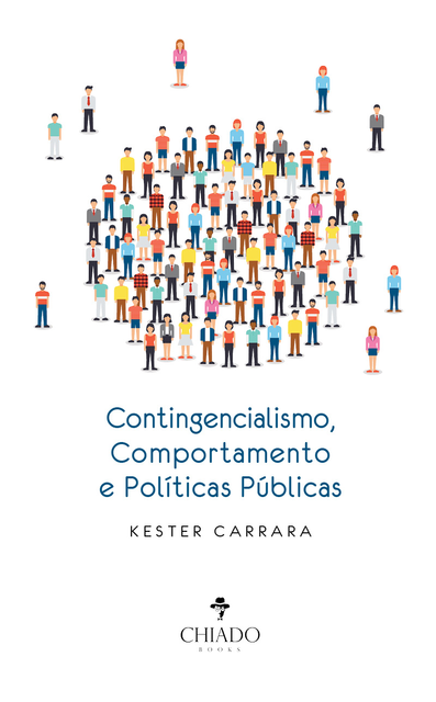 Contingencialismo, Comportamento e Políticas Públicas, Kester Carrara