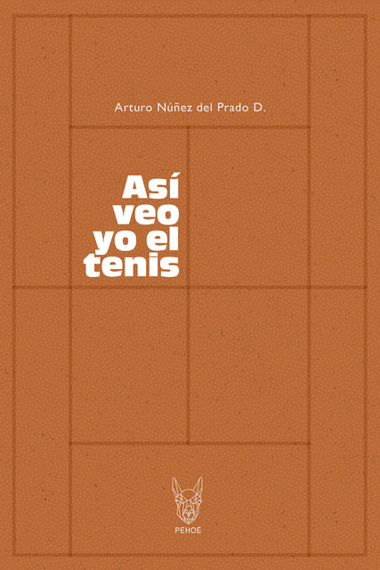 Así veo yo el tenis, Arturo Núñez del Prado D.
