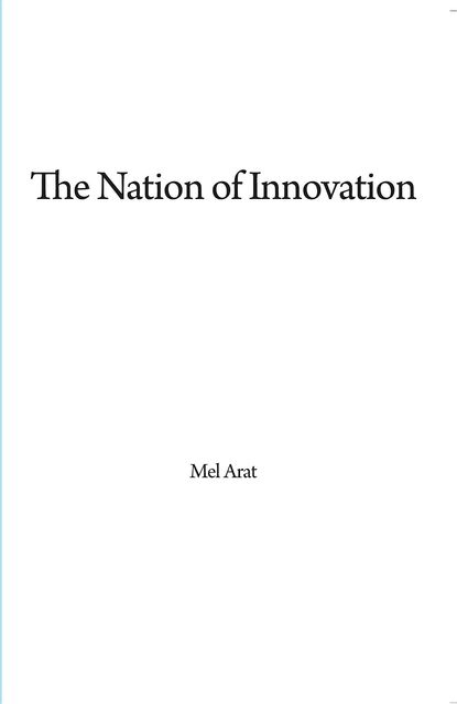 THE NATION OF INNOVATION, Mel ARAT