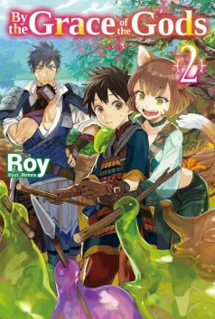 By the Grace of the Gods: Volume 2, Roy