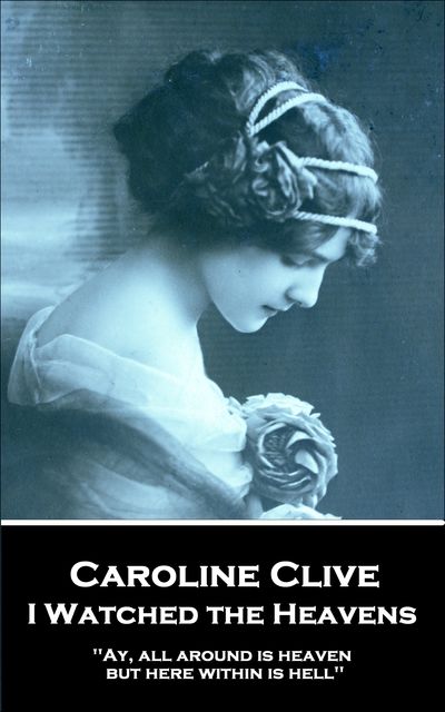 I Watched the Heavens, Caroline Clive