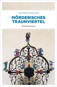 Mörderisches Traunviertel, Astrid Miglar