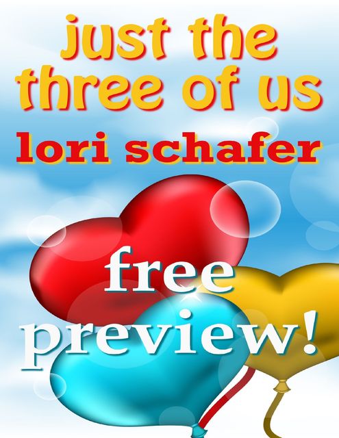 Just the Three of Us – Preview, Lori Schafer