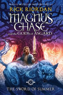 Magnus Chase and the Gods of Asgard #1. The Sword of Summer, Rick Riordan