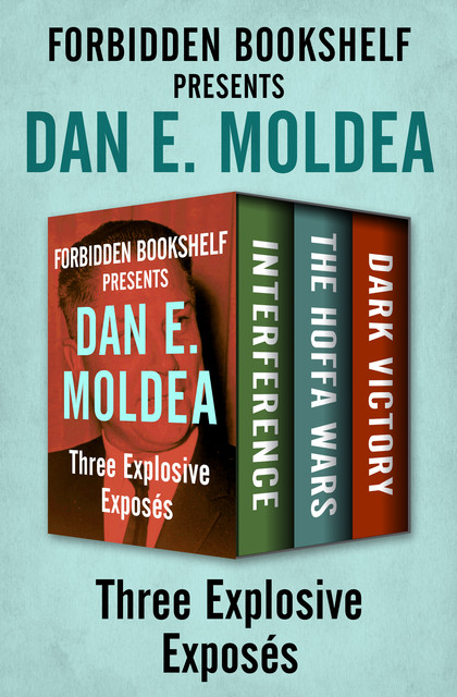 Forbidden Bookshelf Presents Dan E. Moldea, Dan E. Moldea