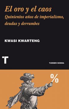 El oro y el caos, Kwasi Kwarteng