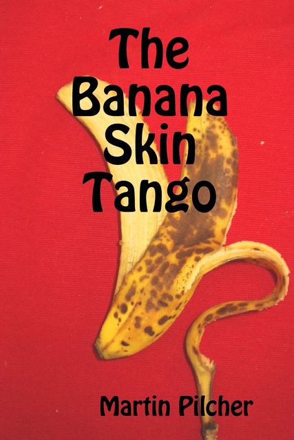 The Banana Skin Tango, Martin Pilcher