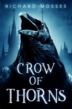 Crow Of Thorns, Richard Mosses