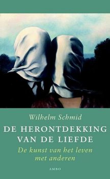 De herontdekking van de liefde, Wilhelm Schmid