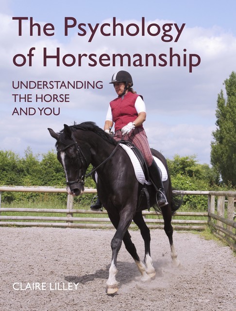 The Psychology of Horsemanship, Claire Lilley
