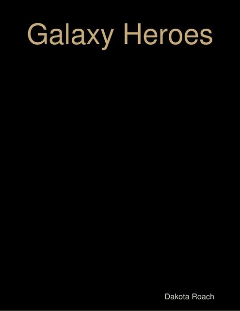 Galaxy Heroes, Dakota Roach