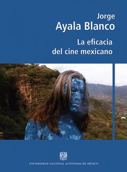 La eficacia del cine mexicano, Jorge Ayala Blanco