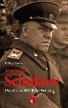 Marschall Schukow, Philipp Ewers