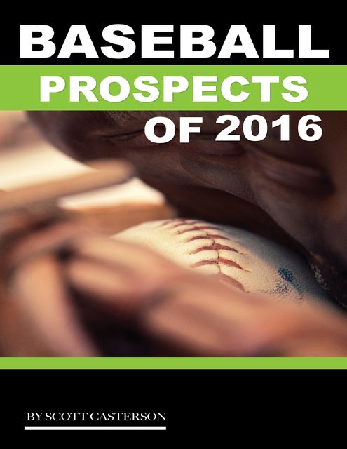 Baseball Prospects of 2016, Scott Casterson