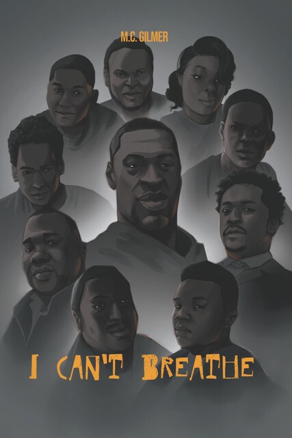 I Can't Breathe, M.C. Gilmer