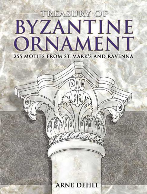 Treasury of Byzantine Ornament, Arne Dehli