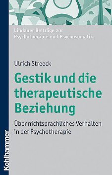 Gestik und die therapeutische Beziehung, Ulrich Streeck