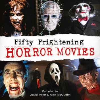 Fifty Frightening Horror Movies, amp, Alan McQueen, David Leslie Miller