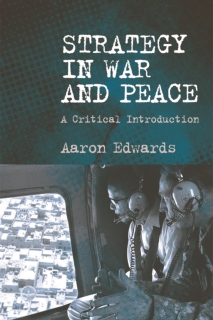Strategy in War and Peace, Aaron Edwards