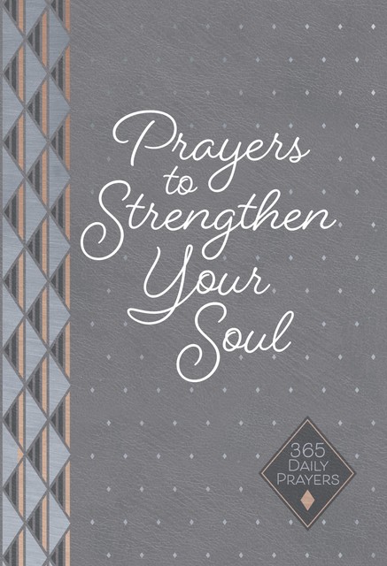 Prayers to Strengthen Your Soul, Karen Moore