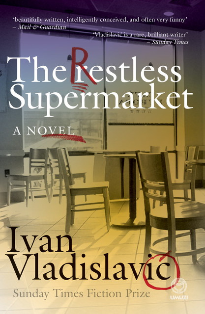 The Restless Supermarket, Ivan Vladislavic