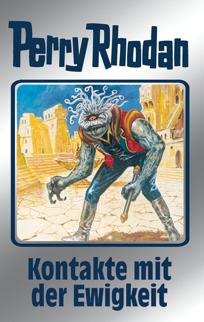 Perry Rhodan 72: Kontakte mit der Ewigkeit (Silberband), William Voltz, H.G. Francis, H.G. Ewers, Hans Kneifel