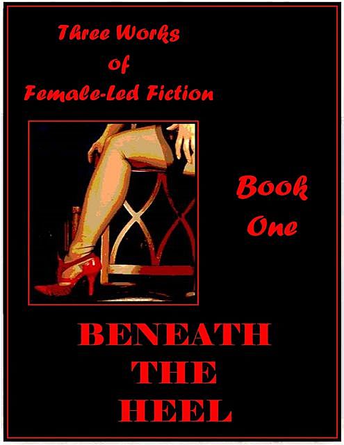 Beneath the Heel – Book One, Hillary Marshall, Caspar Michael Friedrich, Frieda Overrath