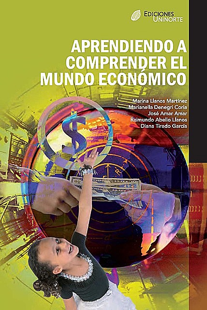 Aprendiendo a comprender el mundo económico, José Amar Amar, Diana Tirado García, Marianella Denegri Coria, Marina Llanos Martínez, Raimundo Abello Llanos