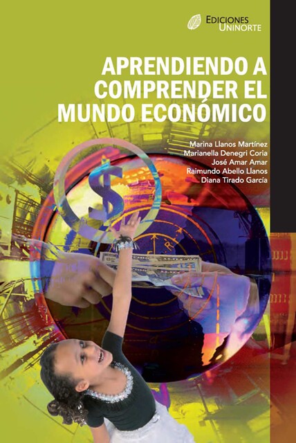 Aprendiendo a comprender el mundo económico, José Amar Amar, Diana Tirado García, Marianella Denegri Coria, Marina Llanos Martínez, Raimundo Abello Llanos
