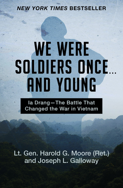 We Were Soldiers Once . . . and Young, Harold G. Moore, Joseph L. Galloway