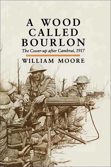 A Wood Called Bourlon, William Moore