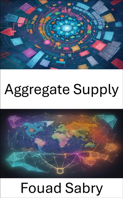 Aggregate Supply, Fouad Sabry