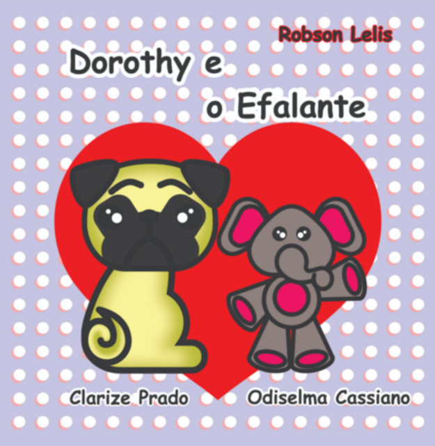 Dorothy E O Efalante, Clarize Auxiliadora Miranda Prado, De Da Robson Oliveira Lelis, Odiselma Cassiano Silva