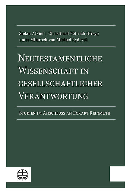 Neutestamentliche Wissenschaft in gesellschaftlicher Verantwortung, Stefan Alkier, Christfried Böttrich