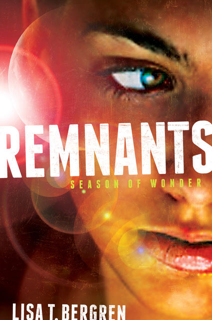 Remnants: Season of Wonder, Lisa Bergren