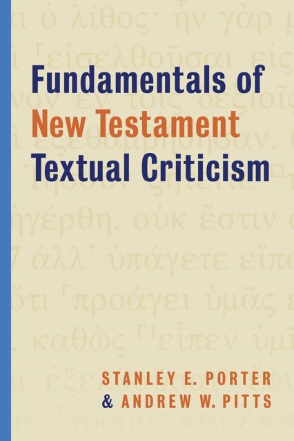 Fundamentals of New Testament Textual Criticism, Stanley E. Porter