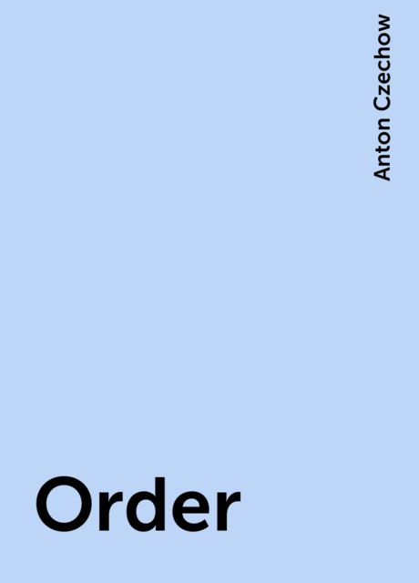 Order, Anton Czechow