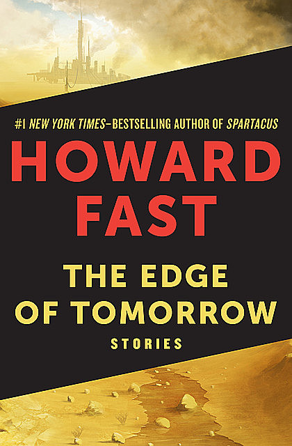 The Edge of Tomorrow, Howard Fast