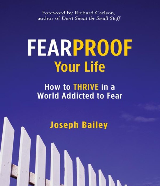 Fearproof Your Life, Joseph Bailey