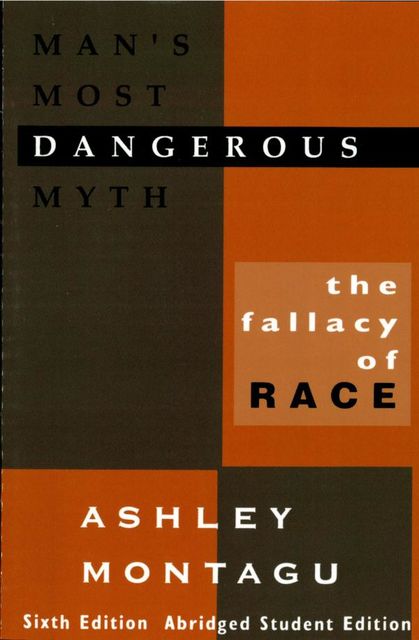 Man's Most Dangerous Myth, Ashley Montagu