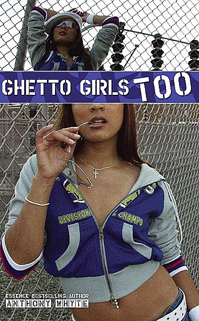 Ghetto Girls Too, Anthony Whyte
